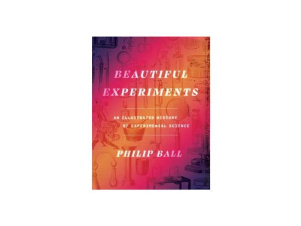 Experiments An Illustrated History of Experimental Science