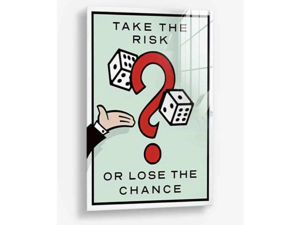 Take the Risk glasschilderij 60x80cm